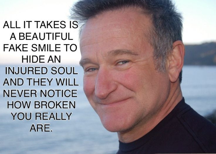 Robin Williams Sad Quotes
 Truer words were never spoken Sick not Weak