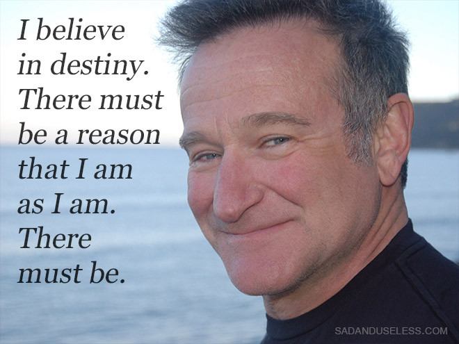 Robin Williams Sad Quotes
 Funny and Profound Quotes from Robin Williams