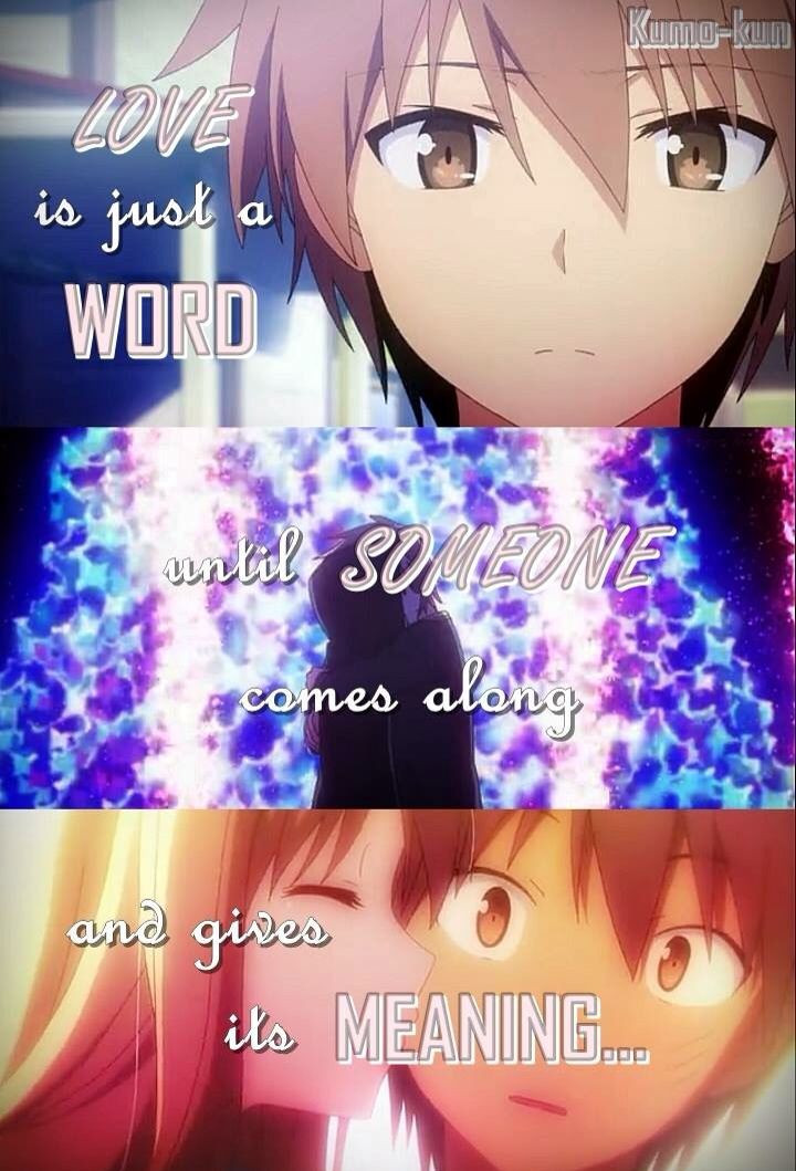 Romantic Anime Quotes
 Amor es sólo una palabra Hasta que alguien viene y le
