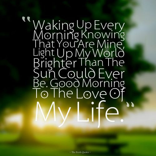 Romantic Morning Quotes For Her
 25 best ideas about Good morning my love on Pinterest