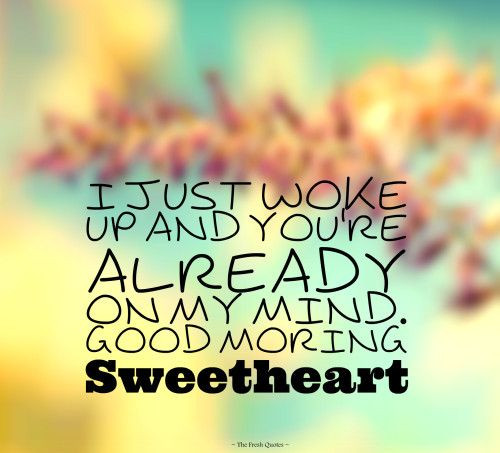Romantic Morning Quotes For Her
 Best 25 Good morning sweetheart quotes ideas on Pinterest