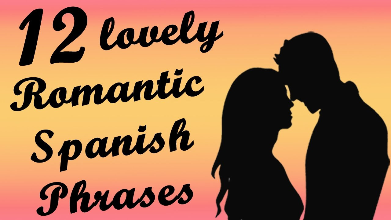 Romantic Quotes In Spanish
 LEARN 12 SWEET ROMANTIC SPANISH PHRASES