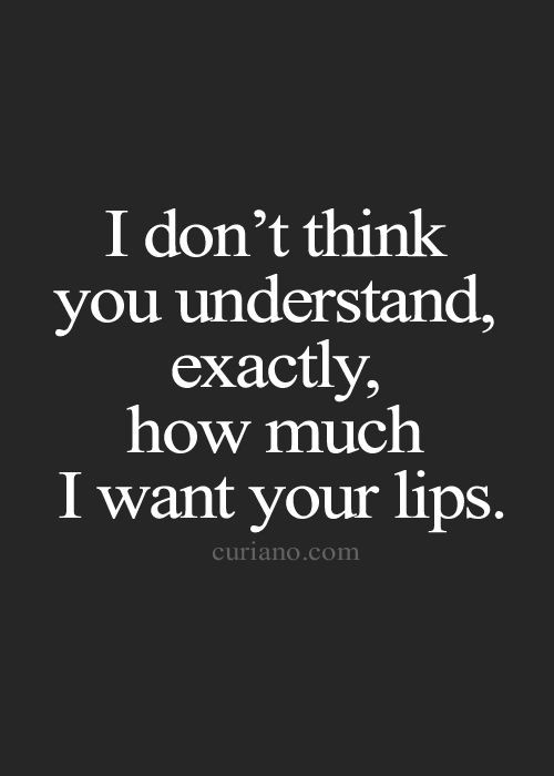 Romantic Sex Quotes
 25 Best Ideas about Lips Quotes on Pinterest