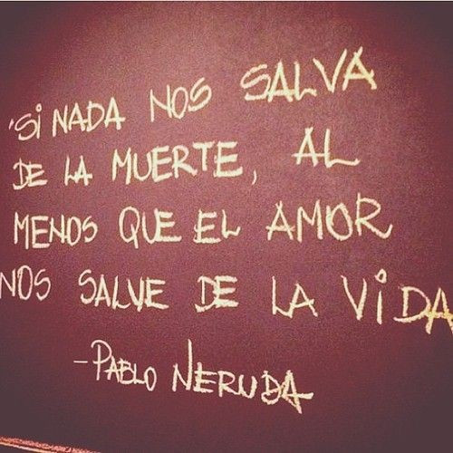 Romantic Spanish Quotes
 Spanish love quotes romantic cute sayings pablo neruda