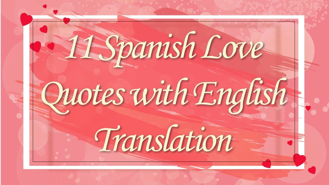 Romantic Spanish Quotes
 11 Romantic Spanish Phrases