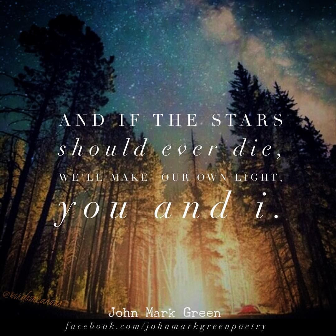Romantic Star Quotes
 “If The Stars Die” by John Mark Green love quotes