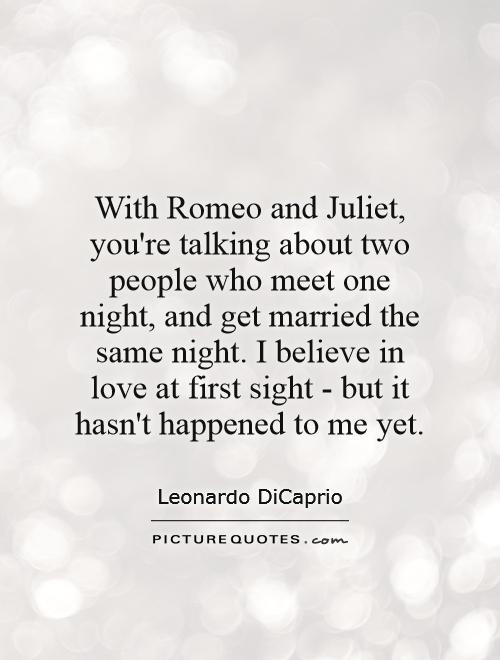 Romeo Quotes About Love
 Love At First Sight Quotes & Sayings