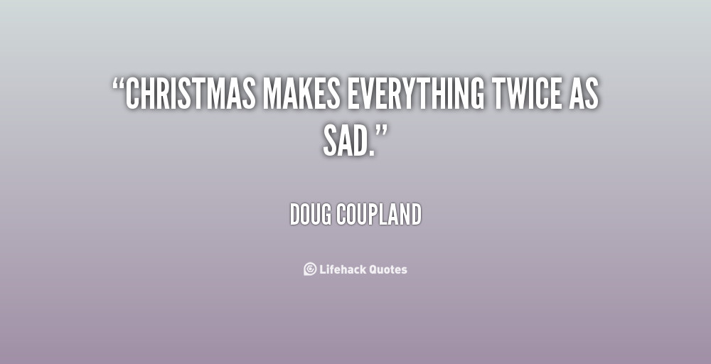 Sad Christmas Quotes
 Sad Christmas Quotes QuotesGram