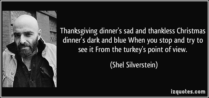 Sad Christmas Quotes
 Thanksgiving dinner s sad and thankless Christmas dinner s