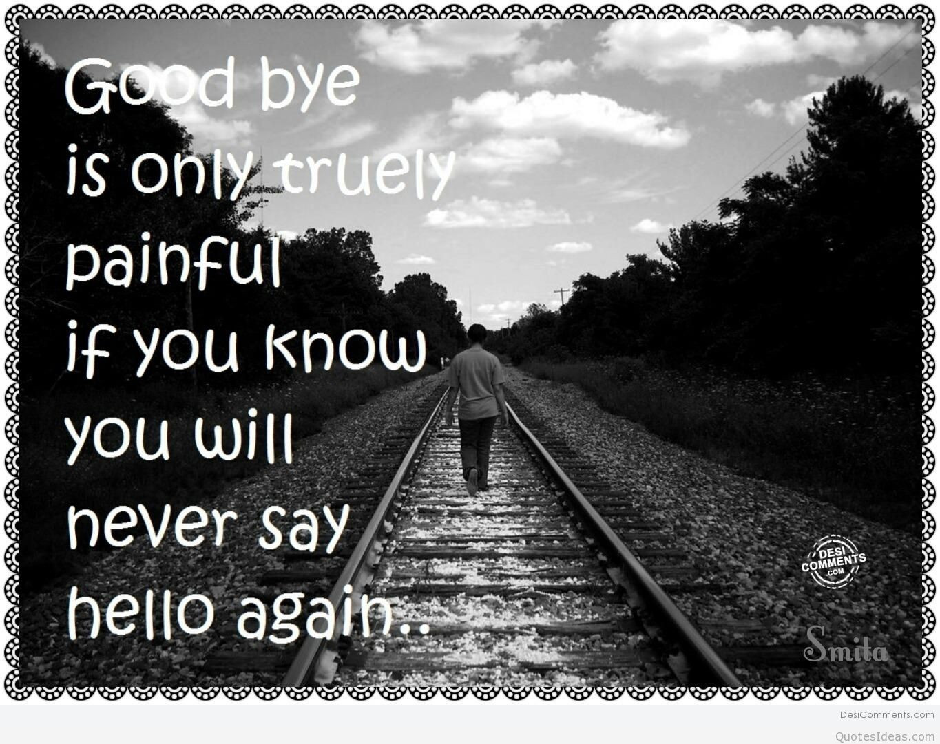 Sad Goodbye Quote
 Goodbye my love