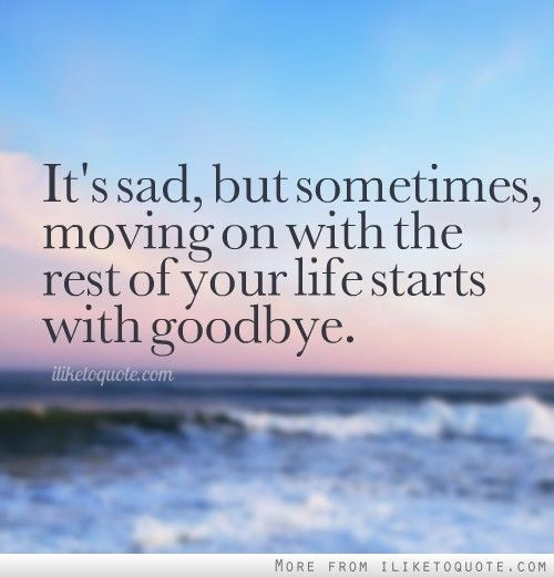 Sad Goodbye Quote
 98 best Saying Goodbye images on Pinterest