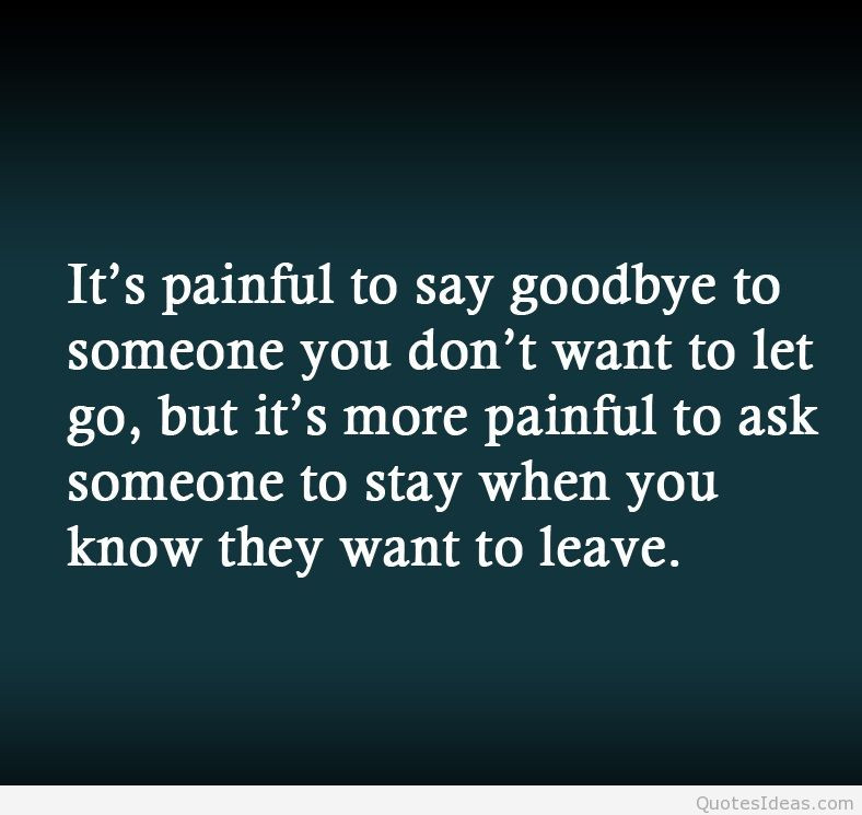 Sad Goodbye Quote
 Sad goodbye quotes and sayings with images