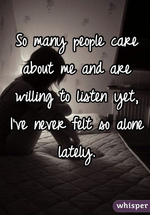 Sad Lonely Quotes
 22 Honest Confessions From People Struggling With