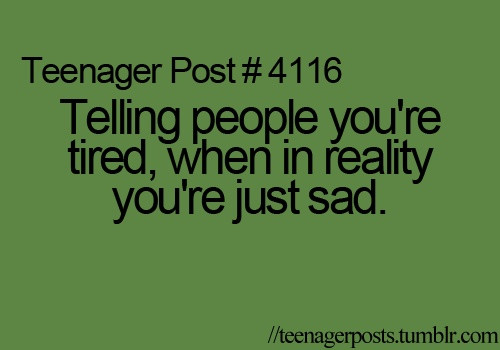 Sad Teenager Quotes
 76 best sad mad quotes images on Pinterest