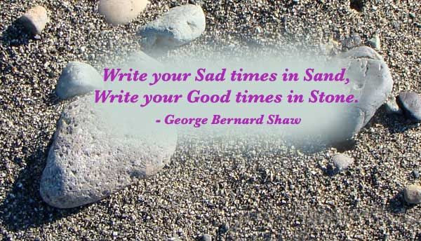 Sad Times Quotes
 Sad Quotes Write your sad times in sand Write your good