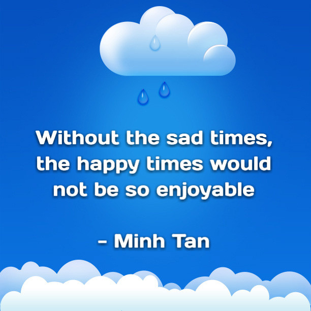 Sad Times Quotes
 sad happy times quote