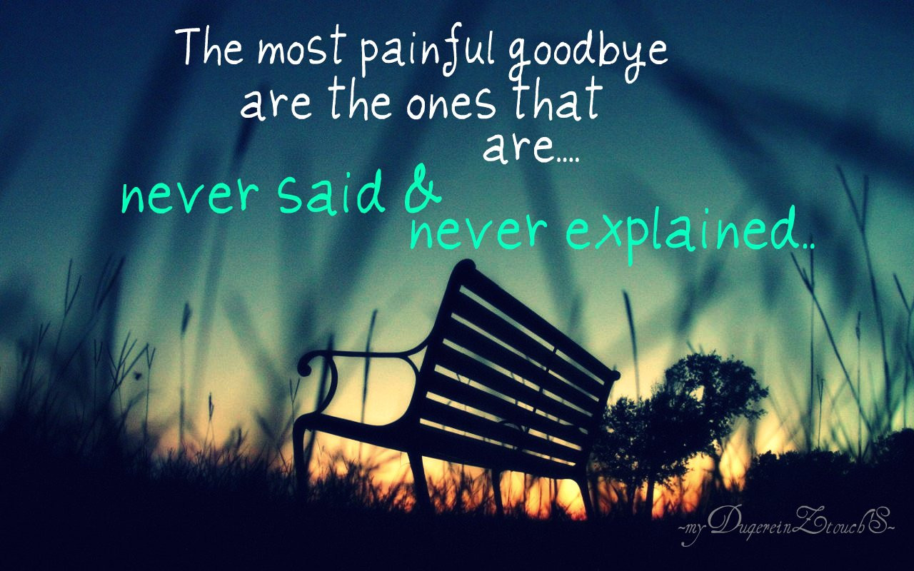 Saddest Goodbye Quotes
 Sad Goodbye Quotes QuotesGram