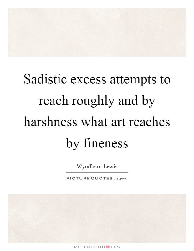 Sadist Quotes
 Fineness Quotes Fineness Sayings
