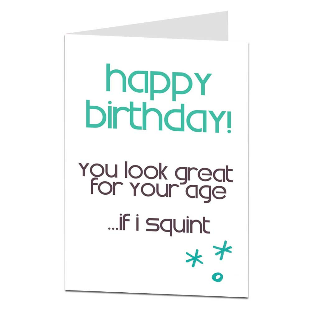Sarcastic Birthday Card
 Sarcastic Birthday Card Looking Great For Age
