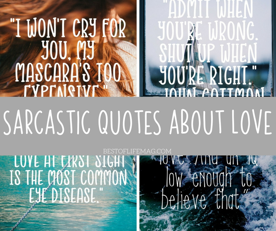 Sarcastic Quotes About Life
 Sarcastic Quotes about Love How Can you NOT Laugh The