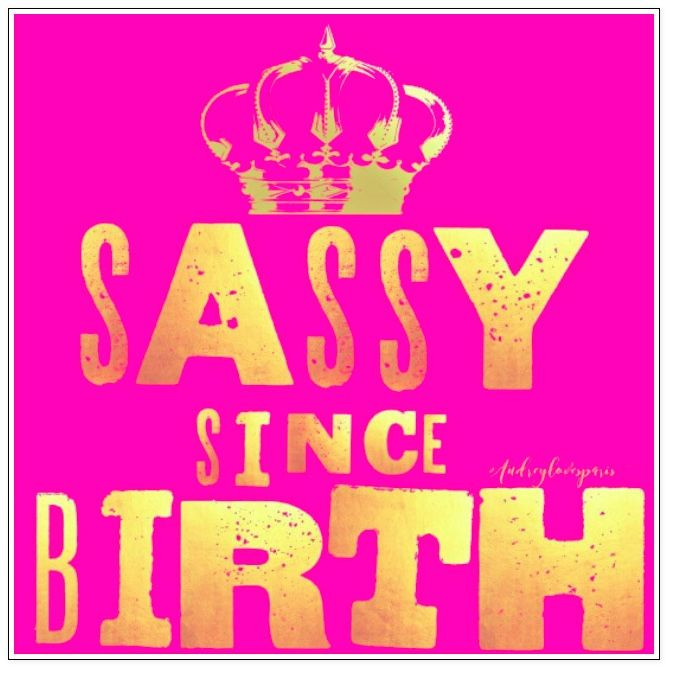 Sassy Birthday Quotes
 17 Best images about Sassy Please on Pinterest