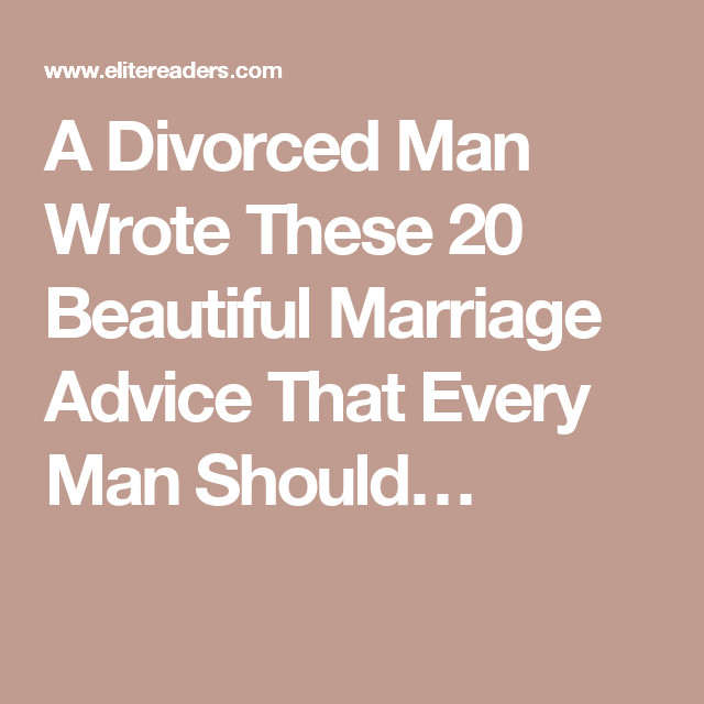 Saving Marriage Quotes
 A Divorced Man Wrote These 20 Beautiful Marriage Advice