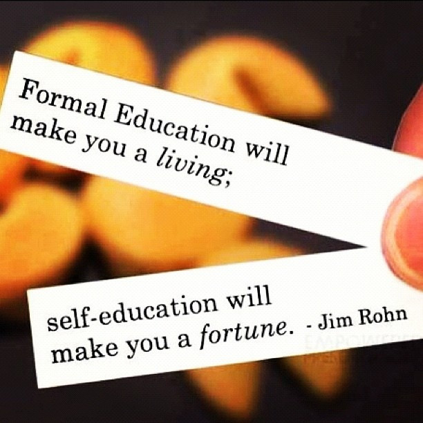 Self Education Quote
 Inspirational Words Formal education will make you a