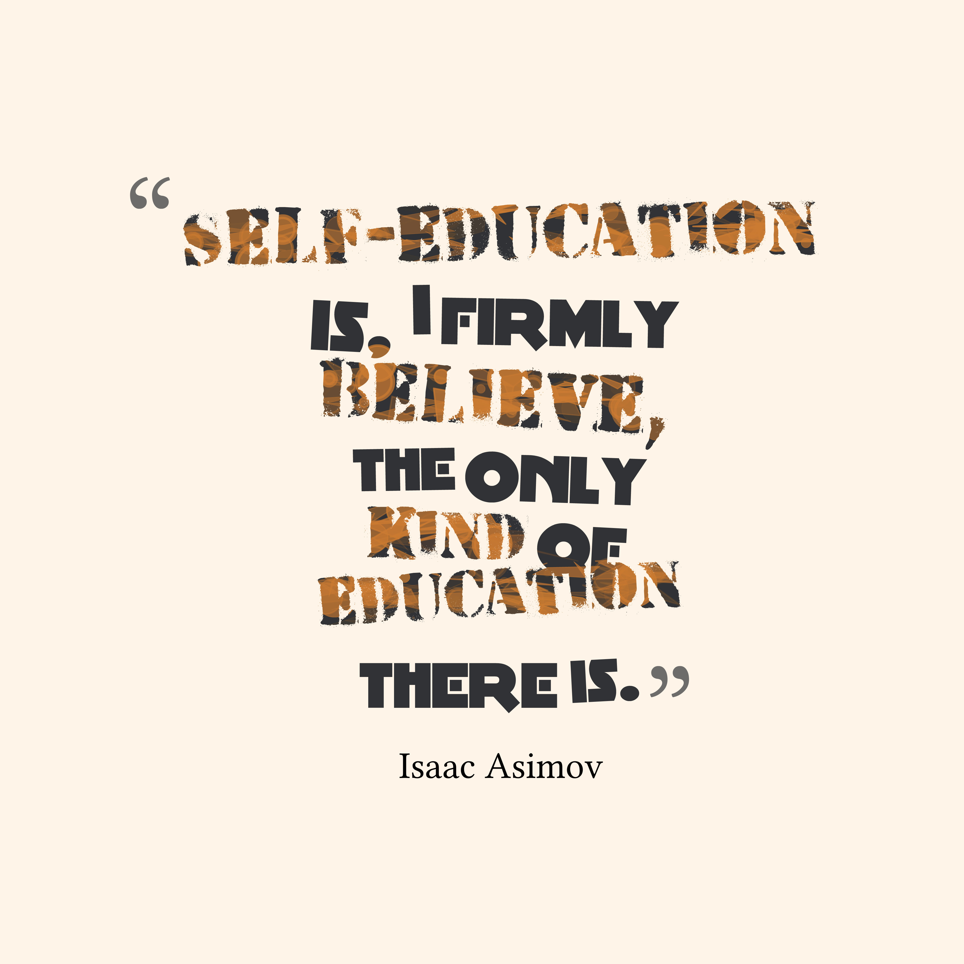 Self Education Quote
 Isaac Asimov quote about education