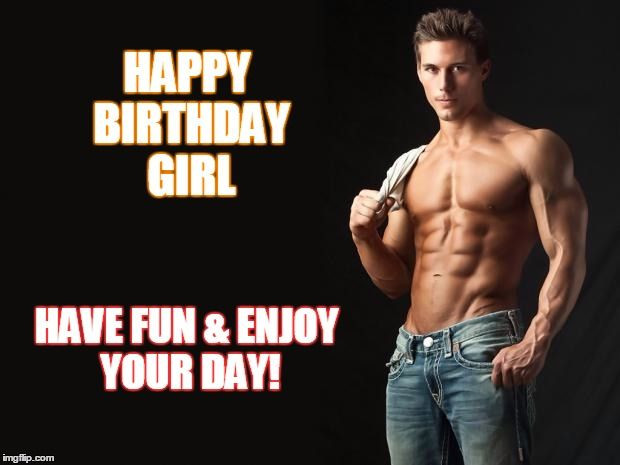 Sexy Funny Happy Birthday
 Top 100 Original and Funny Happy Birthday Memes