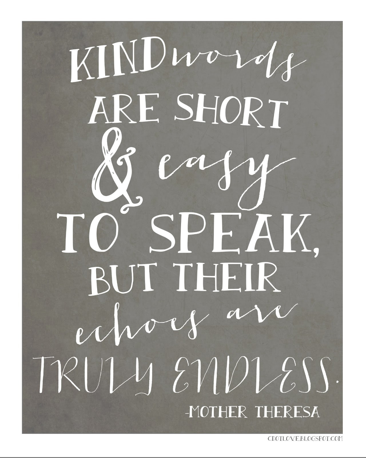 Short Kindness Quotes
 Kind words are short & easy to speak But their echoes are