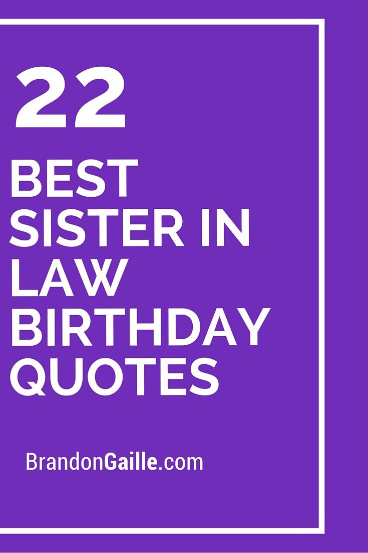 Sister In Law Birthday Quotes
 25 best ideas about Sister in law birthday on Pinterest