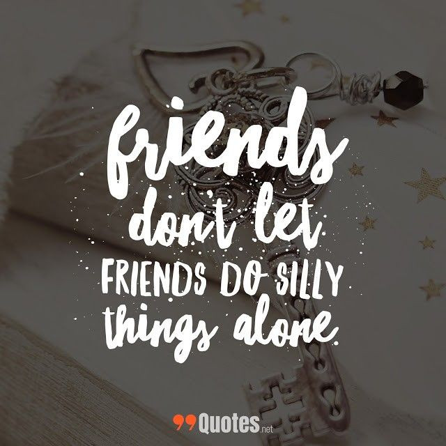 Small Quotes On Friendship
 Cute Short Friendship Quotes Friends dont let friends do