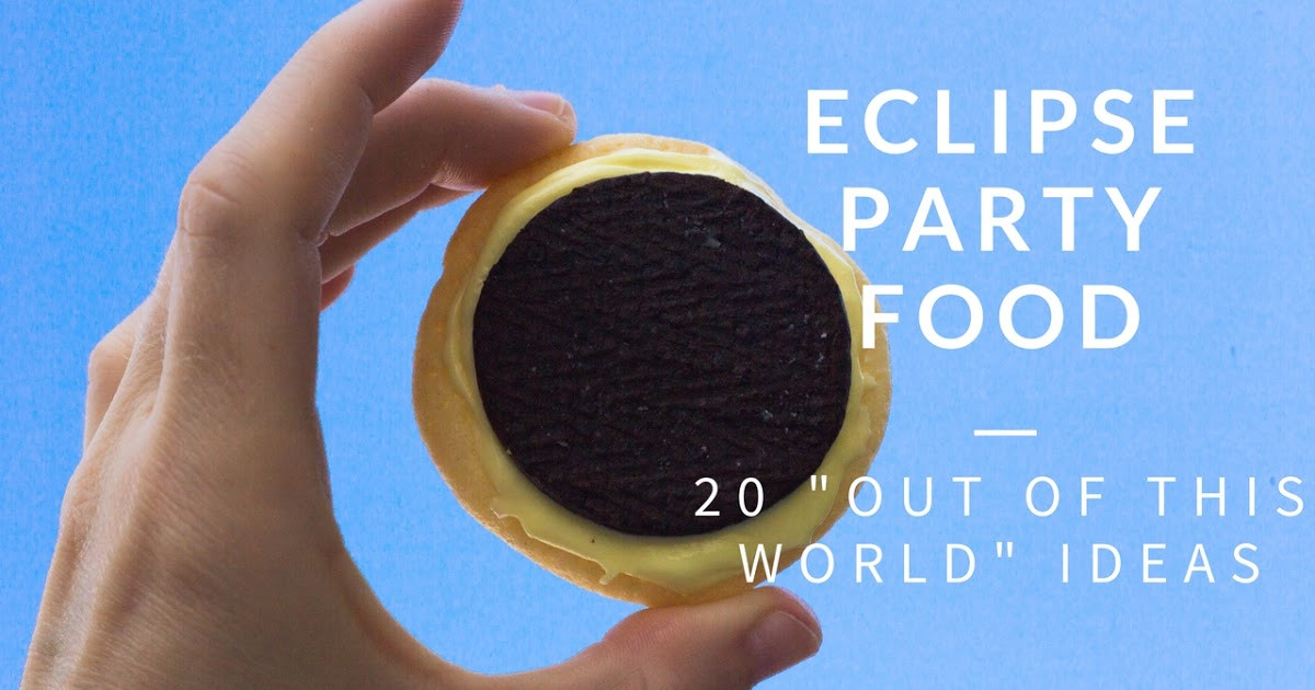 Solar Eclipse Party Food Ideas
 do it yourself divas 20 Solar Eclipse Party Food Ideas