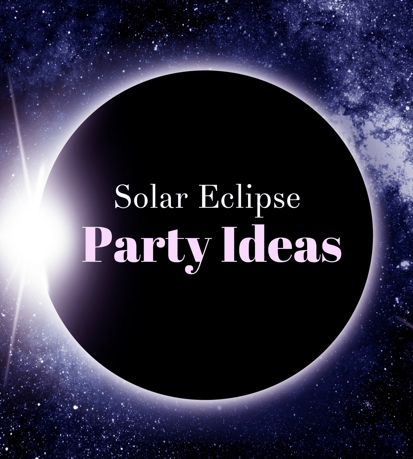 Solar Eclipse Party Food Ideas
 Solar Eclipse Party Ideas Party Foods and Playlist