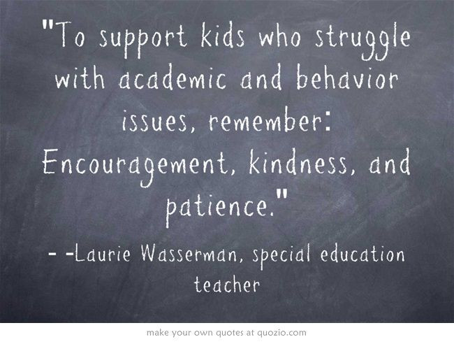 Special Education Teacher Quotes
 Tips to support kids with special needs click for more