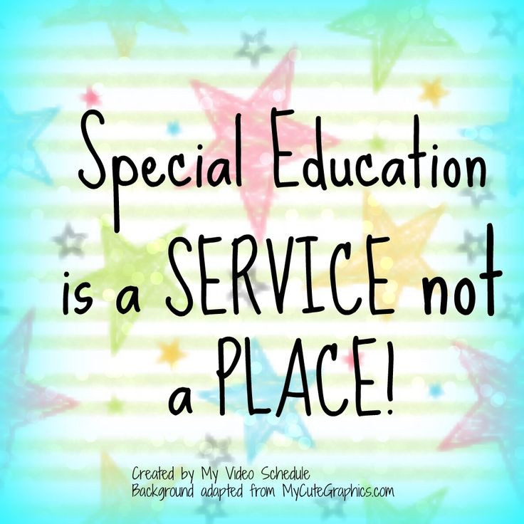 Special Education Teacher Quotes
 Special Education is a service NOT a place repinned by