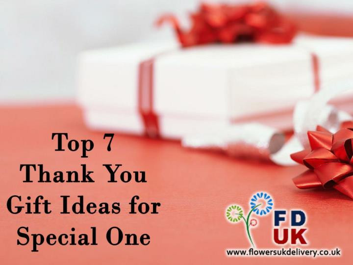 Special Thank You Gift Ideas
 PPT Top 7 Thank You Gift Ideas for Special e