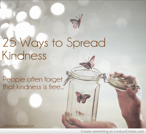 Spread Kindness Quotes
 Spread Kindness Quotes QuotesGram