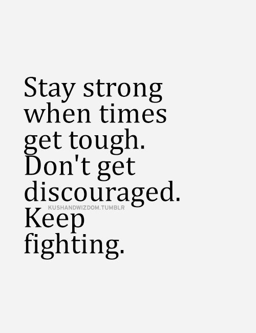 Stay Strong Relationship Quotes
 Stay strong when times tough inspirational quote