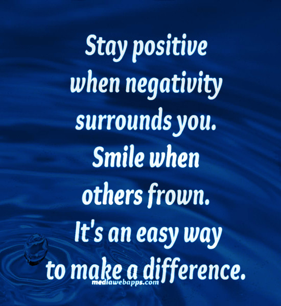 Staying Positive Quotes
 Staying Positive Quotes And Sayings QuotesGram