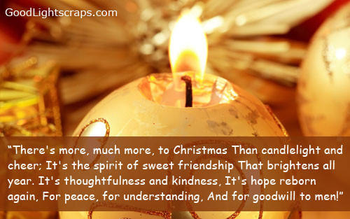 Sweet Christmas Quote
 There s more much more to Christmas than candlelight and