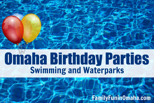 Swimming Birthday Party Places
 Omaha Area Birthday Party Guide