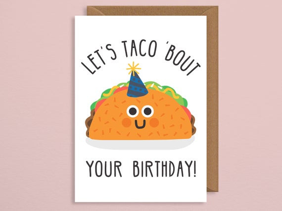 Taco Birthday Card
 Pun birthday card taco taco party taco birthday mexico