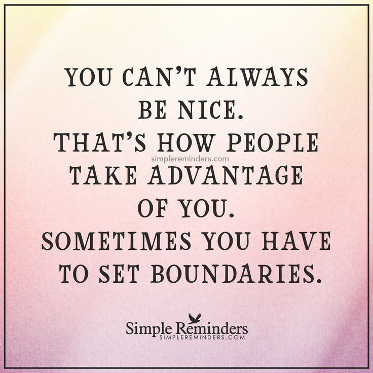 Taking Advantage Of Kindness Quotes
 Set boundaries You can t always be nice That s how people