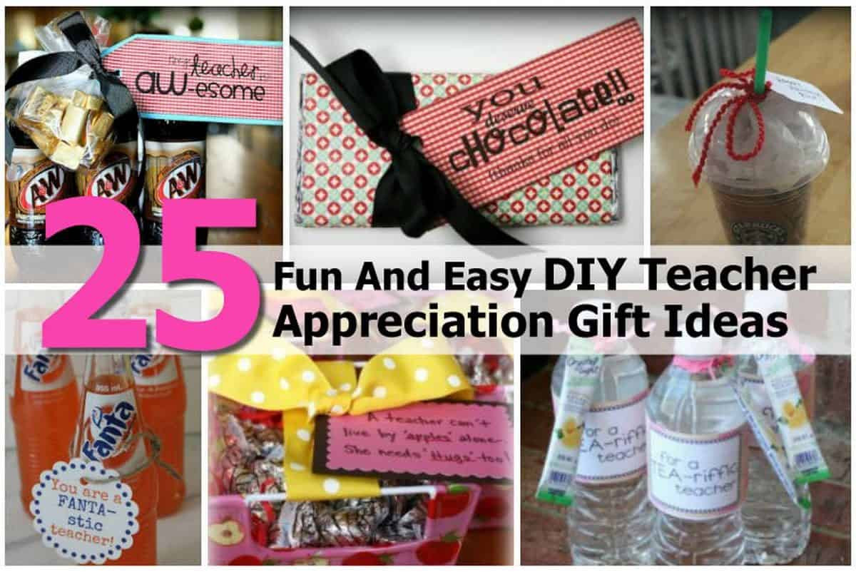 Teacher Appreciation Gifts DIY
 25 Fun And Easy DIY Teacher Appreciation Gift Ideas