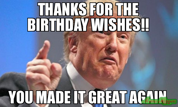 Thanks For Birthday Wishes Meme
 Thanks for the birthday wishes You made it great again