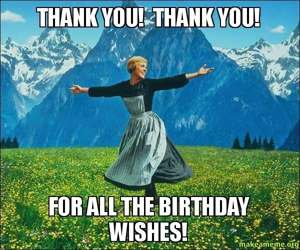 Thanks For Birthday Wishes Meme
 Thank You for the Birthday Wishes with Memes and 2017