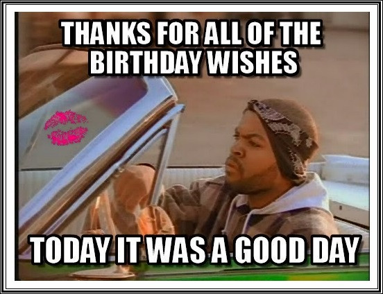 Thanks For Birthday Wishes Meme
 Funny Birthday Thank You Meme Quotes