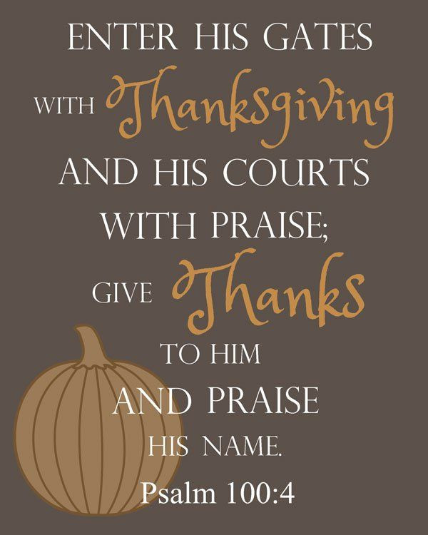 Thanksgiving Quotes Biblical
 Thanksgiving Bible verse printable Every week The Well