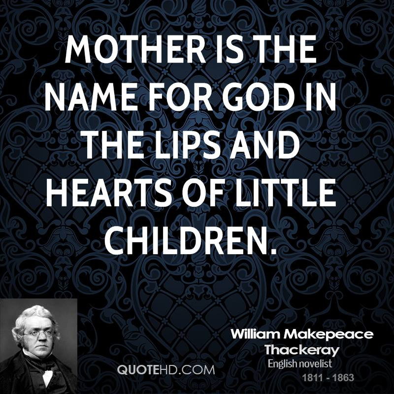 The Crow Mother Quote
 William Makepeace Thackeray Mother s Day Quotes